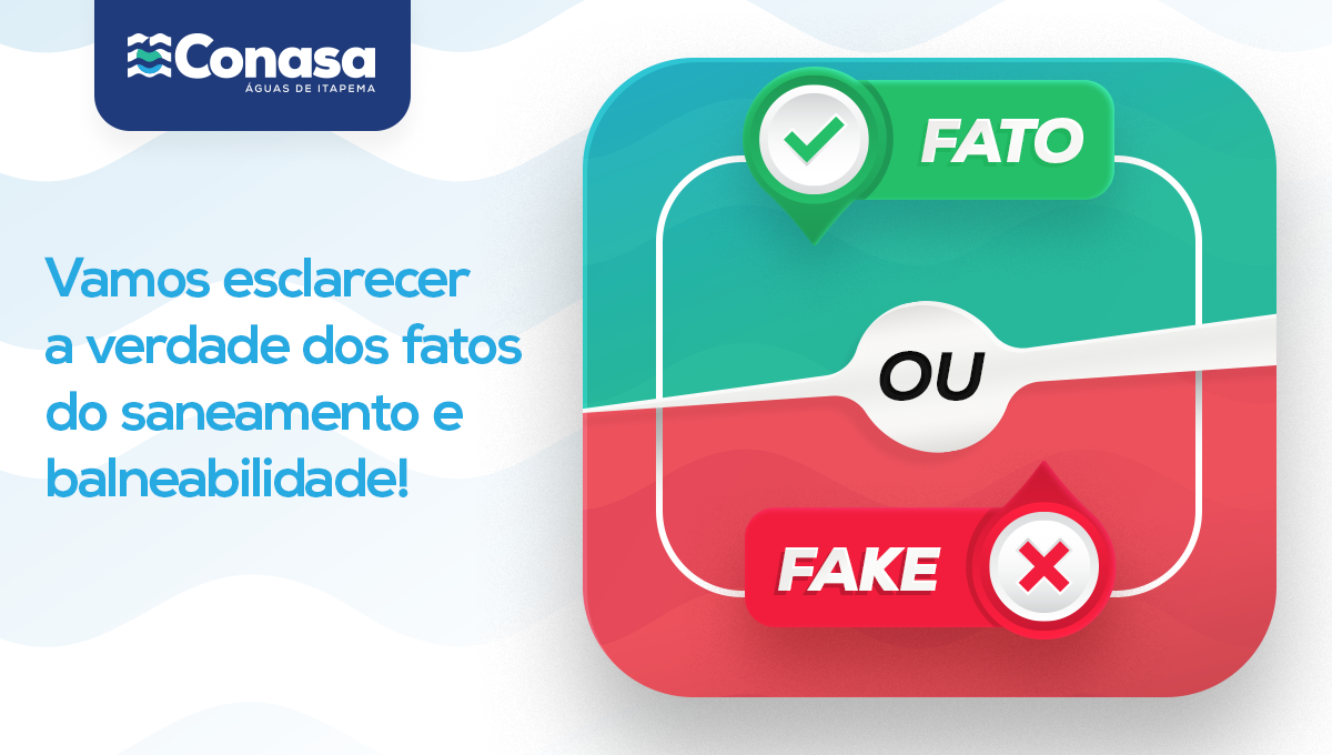 É fato ou fake? Vamos esclarecer a verdade dos fatos do saneamento e balneabilidade